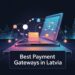 Best Payment Gateways in Latvia
