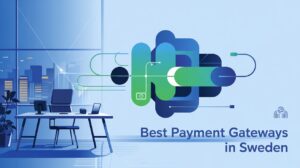 Best Payment Gateways in Sweden