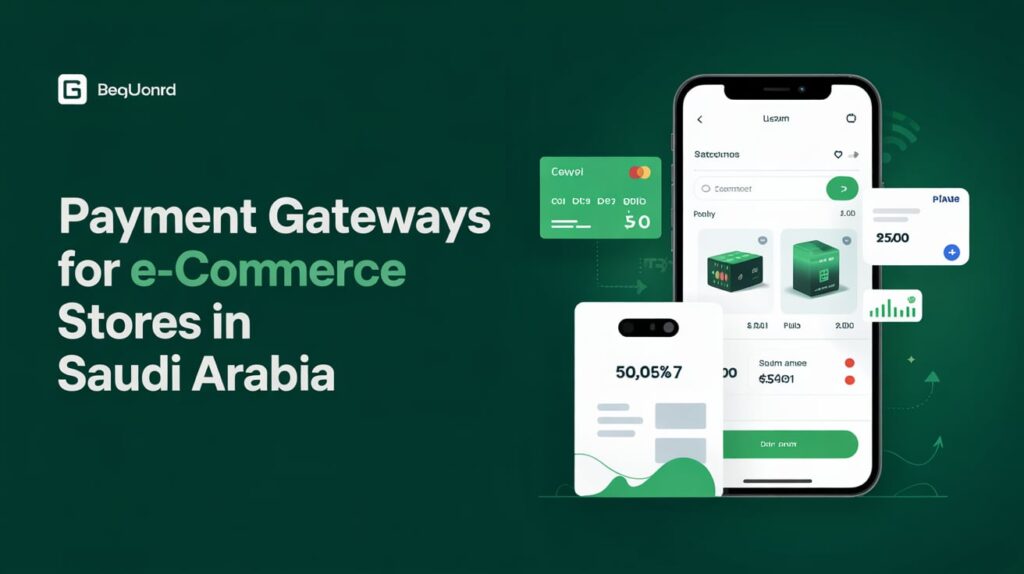 Payment Gateways for E-commerce Stores in Saudi Arabia