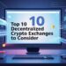 Decentralized Crypto Exchanges to Consider