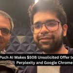Puch AI Makes $50B Unsolicited Offer to Acquire Perplexity and Google Chrome